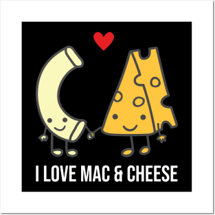 I Love Macaroni and Cheese Funny Posters and Art